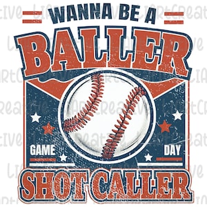 Wanna Be a Baller Shot Caller Png, Baseball vintage retro Png Sublimation Design, Baseball baller png, baseball player png