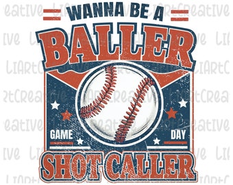 Wanna Be a Baller Shot Caller Png, Baseball vintage retro Png Sublimation Design, Baseball baller png, baseball player png