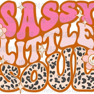 Sassy Little Soul Png, Little Soul Sublimation PNG Design, Girls PNG-ontwerpen