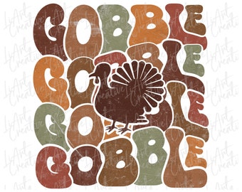 Gobble PNG, Thanksgiving Sublimation png tshirt Design, Thanksgiving Png, dinde png