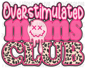 Überstimuliert Moms Club 2 Png-Dateien, Moms Club Sublimation PNG-Design, Moms PNG, Mom lustige Png Designs