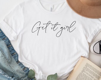 Get it girl T shirt Etsy France