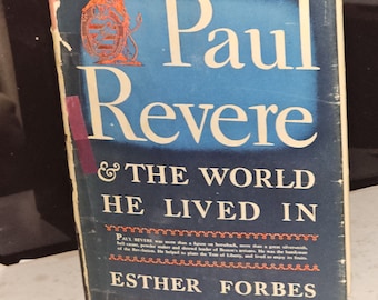 Paul Revere & The World He Lived In by Ester Forbes