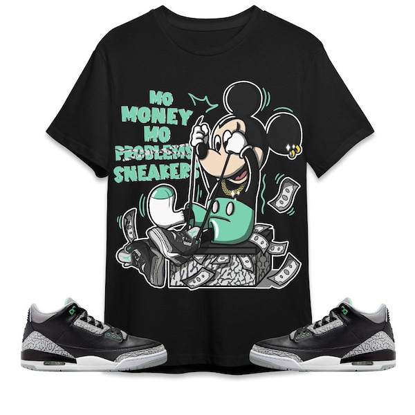 Mo Money Mickey Unisex Tees Jordan 3 Green Glow Sweatshirt To Match Sneaker, Outfit Back to school graphic tees