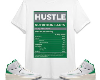 Hustle Nutrition Facts Unisex Shirt Match Jordan 2 Lucky Green
