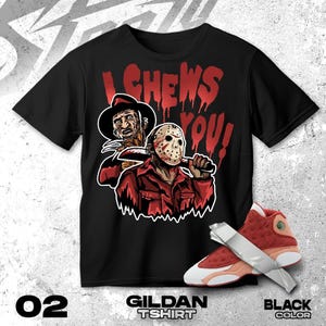 AJ 13 Dune Red Red Black White T Shirt Match I Chews You Friday- Gildan Shirt