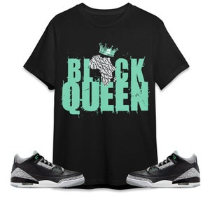 Black Queen Crown Unisex Tees AJ 3 Green Glow Sweatshirt to match Sneaker, Outfit back to school graphic Tees