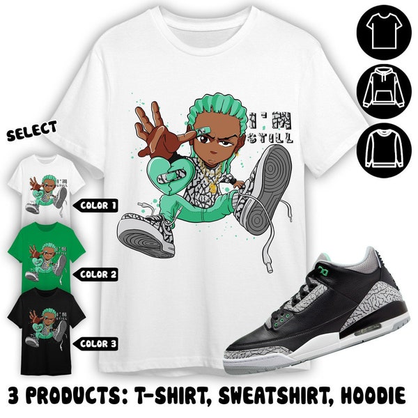 Im Still RL Unisex Tees Jordan 3 Green Glow Irish Green Cartoon 90s Sweatshirt to match Sneaker, Outfit back to school Hoodie