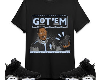 Got Em 90s TV Style Unisex Shirt Match AJ 6 Black Chrome Metallic Silver