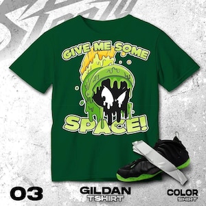 Air Foamposite One Black Volt green Black White T Shirt Match Give Me Some Space Martian  - Gildan Shirt