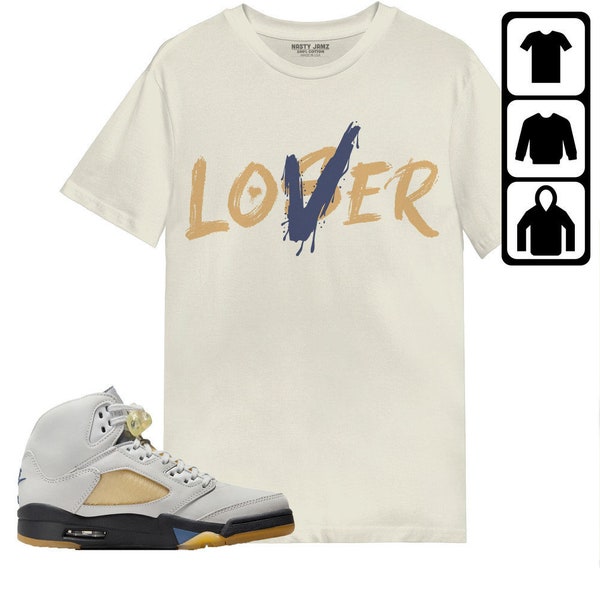 Jordan 5 Photon Dust Unisex Shirt, Sweatshirt, Hoodie, Loser Lover, Shirt To Match Sneaker In Sand