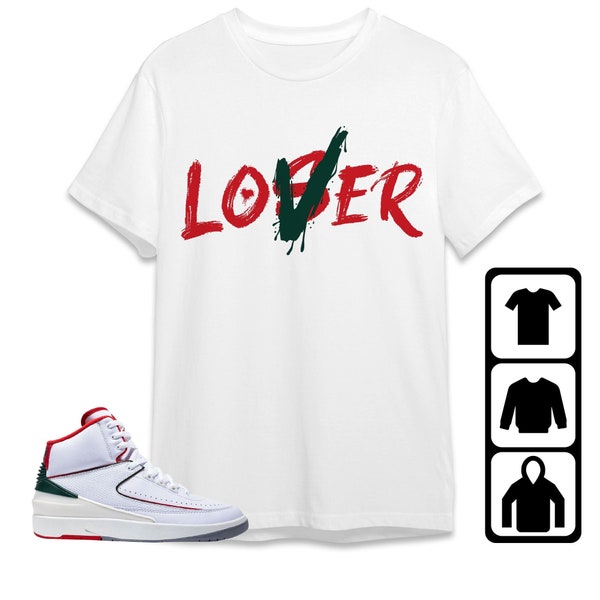 Jordan 2 Italy Unisex Shirt, Kid, Toddler, Sweatshirt, Hoodie, Loser Lover, Shirt To Match Sneaker