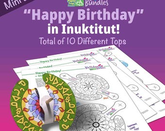 Happy Birthday in Inuktitut  – Mini Birthday Bundle – Paper Top Printouts