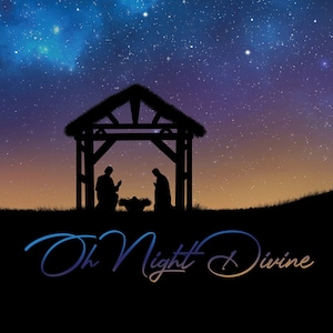 May include: Silhouette image of a nativity scene under a starry night sky. A bright star shines above a wooden shelter where two figures are positioned. The words "Oh Night Divine" are written in a cursive font at the bottom.