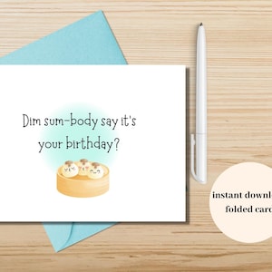 Dim Sum-Body Say It&#39;s Your Birthday Card, biglietto d&#39;auguri con giochi di parole, biglietto d&#39;auguri divertente
