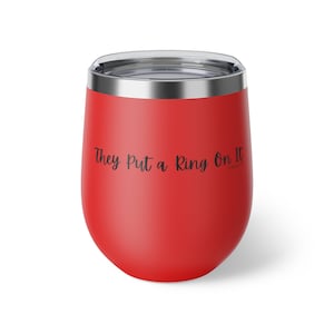 They Put A Ring On It Insulated Cup, 12oz