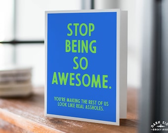 Funny Encouragement Thank You Card, Stop Being So Awesome, Sweary Greeting, Just Because Card, Friendship Card, Funny Thank You Card