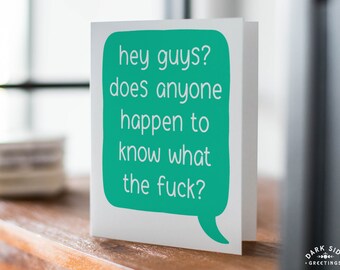 Hey Guys? Does Anyone know WTF? Support Card, Snarky Friendship Card, Funny Sympathy Card, Dark Humor, Just Because, Adult Humor