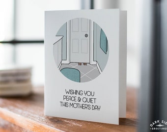Peace & Quiet Mother's Day, Funny Mother's Day Card, Pee Alone, Mother's Day Humor