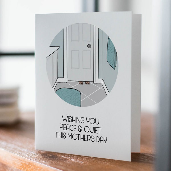 Peace & Quiet Mother's Day, Funny Mother's Day Card, Pee Alone, Mother's Day Humor