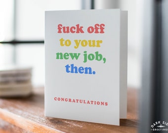 F--k Off New Job, Snarky Congratulations Card, Sweary New Job Congrats, Coworker Card, Friendship Card