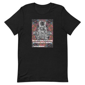 Astronaut Meditating The Cost Of Sanity In This Society Is A Certain Level Of Alienation Unisex t-shirt Terence McKenna Quote