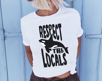 Respect the Locals Orca Whale Shirt Granola Girl TShirt  Climate Change Shirt Environmental Shirt Ocean Animal Shirt T-Shirt Tee Protect the