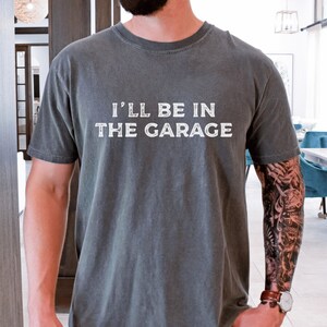 Garage Shirt Car Guy Shirt Car Guy Gift Gifts For Car Guys Car Enthusiast Gifts Funny Car Shirt Mechanic Shirt Father's Day Shirt