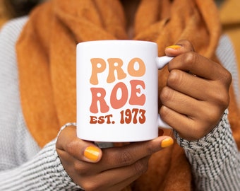 Taza de café retro, regalo de estilo vintage para amigos, Pro Roe Est 1973 Derechos reproductivos, Derechos de la salud de la mujer, Taza sobre el derecho al aborto, Hogar