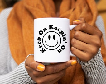 Positive Sayings Mug- Keep on Keepin' on - Funny Quotes Coffee Mug, Retro Smile Face Tea Mug, Vintage happy Face, Gift for Coffee Lover,