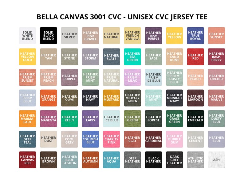 K&ouml;nnte beinhalten: Eine Tabelle mit 50 verschiedenen Farboptionen f&uuml;r Bella Canvas 3001 CVC Unisex CVC Jersey T-Shirts. Die Farben umfassen einfarbiges Wei&szlig;gemisch, einfarbiges Schwarzgemisch, Heather Silber, Heather Pink Gravel, Heather Natur, Heather French Vanille, Heather Team Purple, Heather Gelb, Heather True Royal, Heather Sunset, Heather Gelb Gold, Heather Tan, Heather Stone, Heather Storm, Heather Slate, Heather Sea Green, Heather Sage, Heather Sand Dune, Heather Rot, Heather Himbeere, Heather Prism Sunset, Heather Prism Peach, Heather Purple, Heather Prism Mint, Heather Prism Natural, Heather Prism Lilac, Heather Prism Ice Blue, Heather Prism Dusty Blue, Heather Peach, Heather Orchid, Heather Prism Blue, Heather Orange, Heather Olive, Heather Navy, Heather Mustard, Heather Military Green, Heather Mint, Heather Midnight Navy, Heather Maroon, Heather Mauve, Heather Marmalade, Heather Magenta, Heather Kelly, Heather Lapis, Heather Ice Blue, Heather Green, Heather Forest, Heather Grass Green, Heather Emerald, Heather Dusty Blue, Heather Deep Teal, Heather Dust, Heather Cool Grey, Heather Columbia Blue, Heather Charity Pink, Heather Clay, Heather Cardinal, Heather Bubble Gum, Heather Cement, Heather Blue, Heather Canvas Red, Heather Brown, Heather Blue Lagoon, Heather Autumn, Heather Aqua, Deep Heather, Black Heather, Dark Grey Heather, Athletic Heather, Ash.