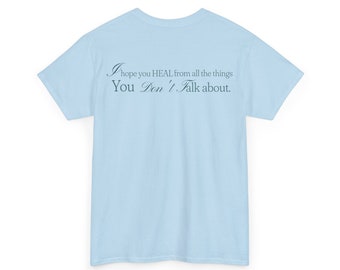 Thought-Provoking Quote Tee - 'I Hope You Heal From What You Don't Talk About' Unisex Cotton Shirt