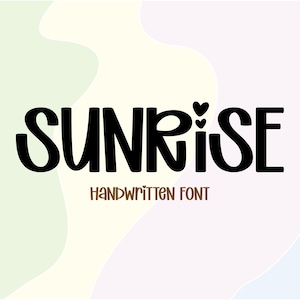 May include: A digital graphic displaying the word SUNRISE in a bold black handwritten font, with two small stacked hearts replacing the dot on the letter I. Below the main text, the words HANDWRITTEN FONT appear in a smaller brown typeface.
