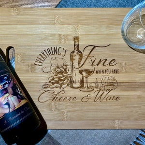Everything is fine when you have cheese and wine cutting board perfect gift for her perfect for charcuterie custom serving boards weddings