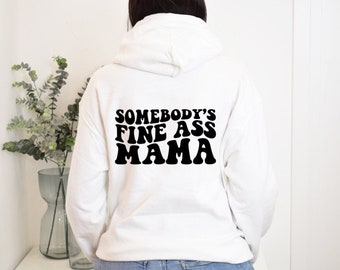 Somebodys Fine Ass Mama Sweatshirt | Somebodys Fine As Mama Hoodie | Retro Mama Crewneck Sweater | Cool Fine Ass Mama Gift | New Mama