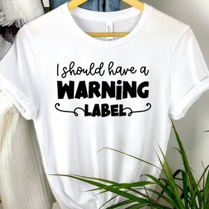Funny warning t shirts, sarcastic t shirt quotes, women t shirts, women t shirts