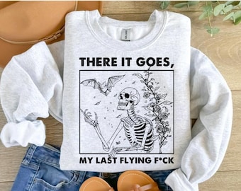 There It Goes My Last Flying F*ck Shirt, Halloween Skeleton Shirt, Sarcastic Skeleton Shirt, Spooky Season Skeleton Shirt,Funny Saying Shirt