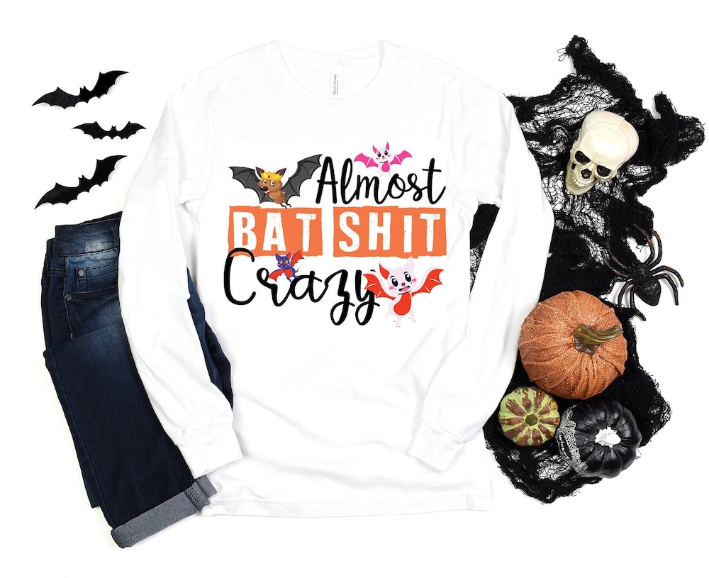 Sarcastic Halloween Long Sleeve, Halloween Bat Long Sleeves ,Funny Halloween Long Sleeve,Almost Bat Shit Crazy Printfushion