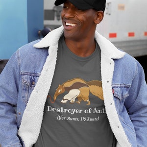 Destroyer of Ants, Funny T-shirt, Anteater, Anteater Shirt
