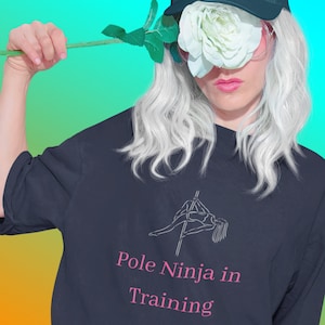 Pole Ninja in Training Shirt, Pole Dance, Exotic Dance, Fitness, Gift