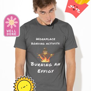 Workplace Bonding, Effigy Burning Unisex T-shirt, Antiwork Shirt, Anti Capitalism Shirt, Anti Corporate Culture