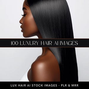 May include: A side profile of a person with smooth, straight, black hair. The image has text that reads "100 LUXURY HAIR AI IMAGES" and "LUX HAIR AI STOCK IMAGES - PLR & MRR" on a black banner. The background is a solid white.