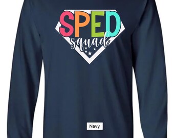 Long Sleeve Tee, Sped Squad, Teacher Shirt, Team Shirt, Sped Teacher