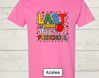 Preschool Shirt, Last Day of School Shirt, Teacher Shirt, Fun Shirt,