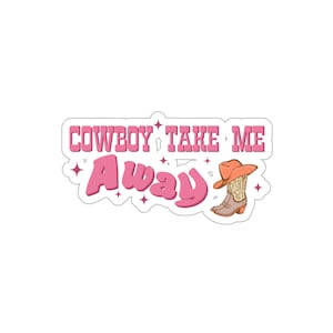 Cowboy Take Me Away Sticker