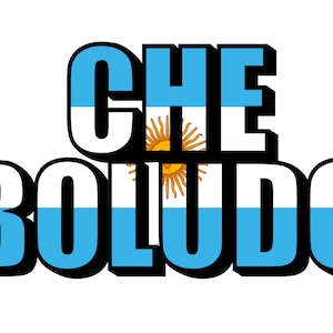 CHE BOLUDO PNG File for stickers, T-shirts, sweatshirts, etc
