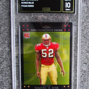 May include: A 2007 Topps Chrome Patrick Willis rookie football card, graded GEM MT 10 by GMA. The card features a player in a red and gold San Francisco 49ers uniform with the number 52, set against a green background with black borders.