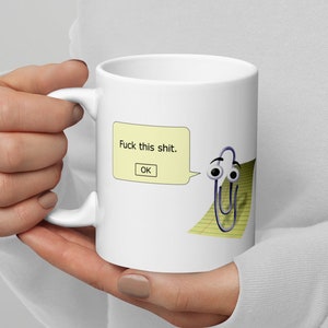 Clippy Retro Tech Mug - "Fuck this shit" - Office Meme - Work Humor - Vintage Nostalgia - Humorous Ceramic Cup - Techies & Digital Veterans