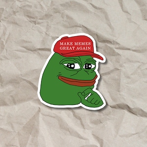 Pepe « Make Memes great Again » Autocollant , Pepe Meme, Décalcomanie en vinyle humoristique pour ordinateurs portables, téléphones et bouteilles d’eau, Funny Internet Meme Sticker