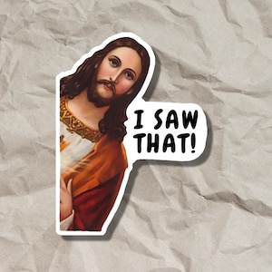 Meme Sticker "I Saw That" Jesus Christ Peeking - Humorous Religious Meme Decal - 7.5cm Size